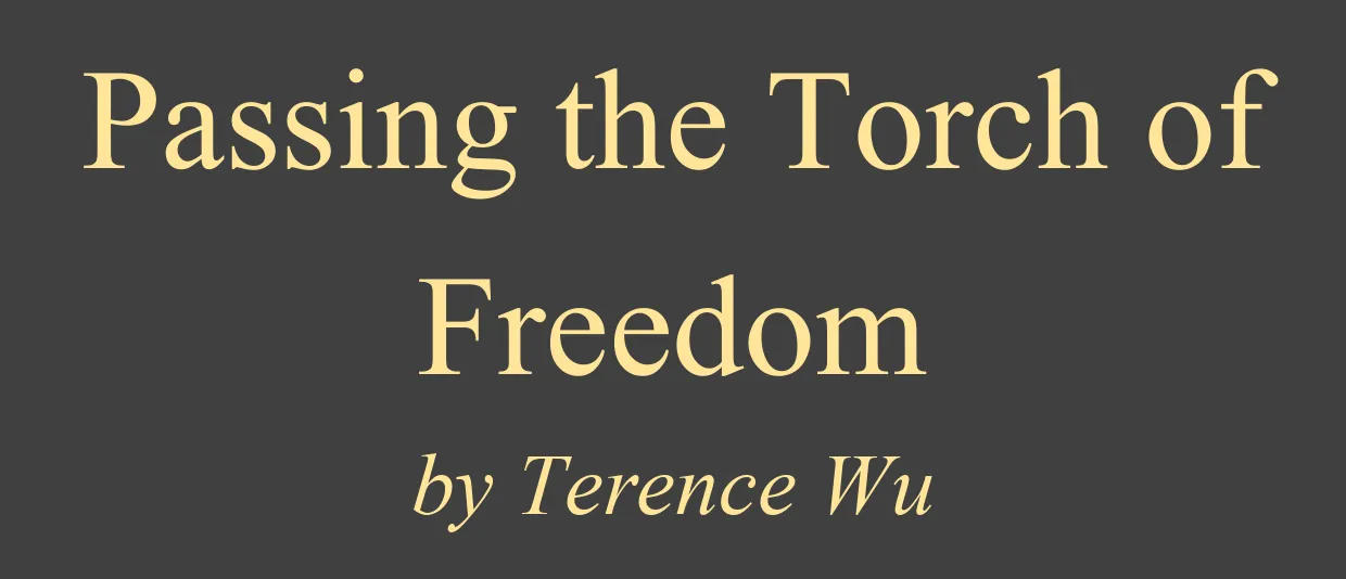 Passing the Torch of Freedom, by Terence Wu